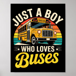 Just A Boy Who Loves Buses School Bus Driver Costu Poster