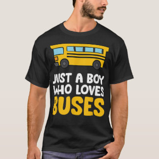 Just a Boy Who Loves Buses  T-Shirt