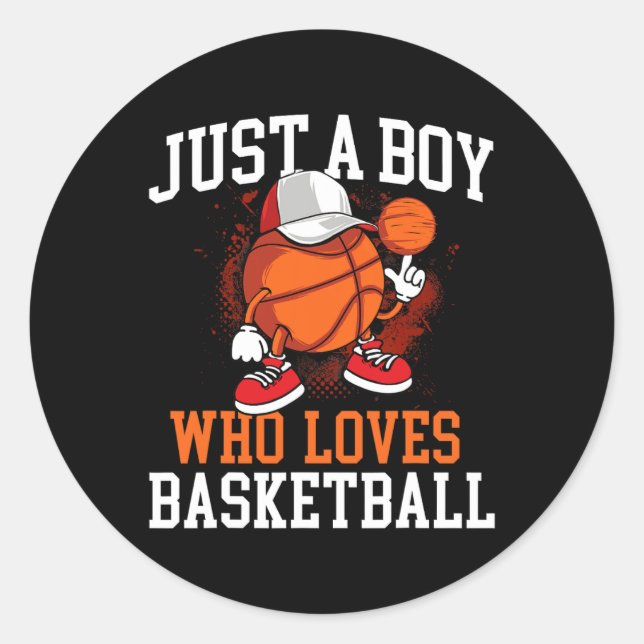 Just A Boy Who Loves Bysketbyll - Player Hoops  Classic Round Sticker (Front)