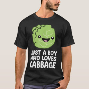Just a Boy Who Loves Cabbage  T-Shirt