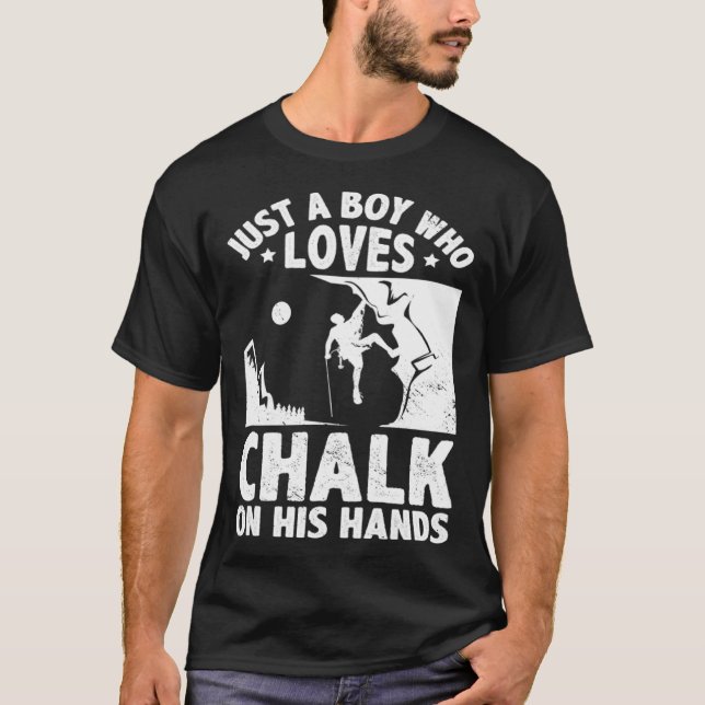 Just A Boy Who Loves Chalks On His Hands Boulderin T-Shirt (Front)