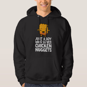Just A Boy Who Loves Chicken Nuggets Hoodie