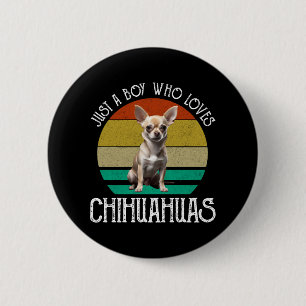 Just A Boy Who Loves Chihuahuas 2 Inch Round Button