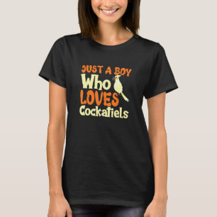 Just A Boy Who Loves Cockatiels Cockatoo Parrot T-Shirt