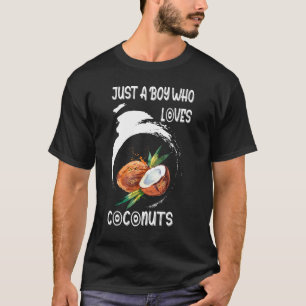 Just A Boy Who Loves Coconuts  Coconut T-Shirt