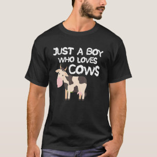 Just A Boy Who Loves Cows  Animal Farm Cow T-Shirt