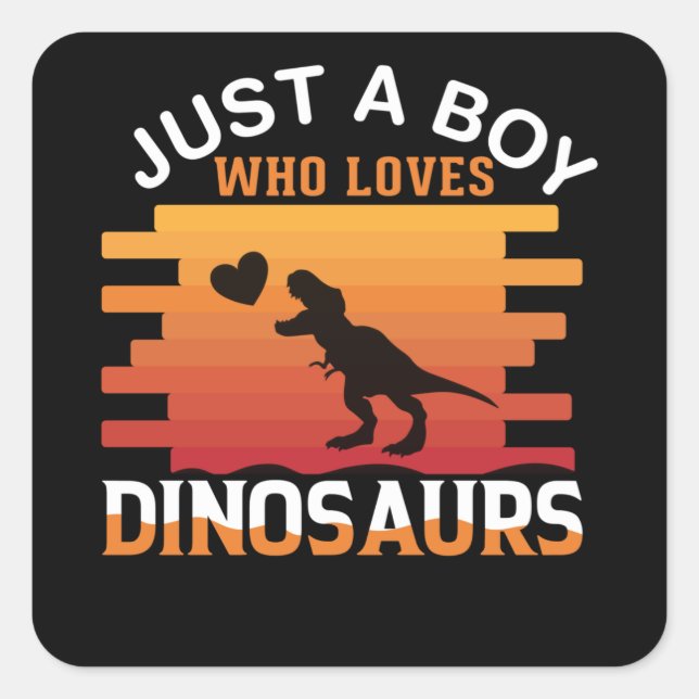 Just a Boy Who Loves Dinosaur | Dinosaur Design Square Sticker (Front)