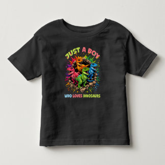 Just A Boy Who Loves Dinosaurs Toddler T-shirt