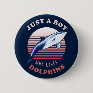 Just A Boy Who Loves Dolphins 2 Inch Round Button