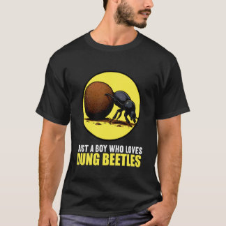 Just a Boy who Loves Dung Beetles Dung Beetle T-Shirt