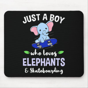 Just A Boy Who Loves Elephants And Skateboarding  Mouse Pad