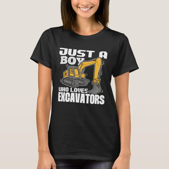 Just A Boy Who Loves Excavators Construction Vehic T-Shirt (Front)