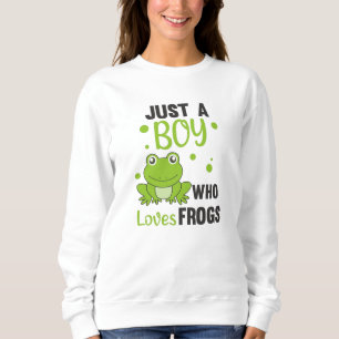Just A Boy Who Loves Frogs Sweet Frog Sweatshirt