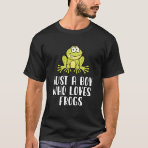 Just A Boy Who Loves Frogs  T-Shirt
