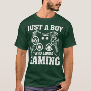 JUST A BOY WHO LOVES GAMING Funny Video Game Playe T-Shirt