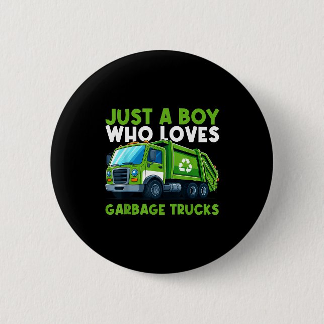 Just A Boy Who Loves Garbage Truck Traruck Boys Ki 2 Inch Round Button (Front)