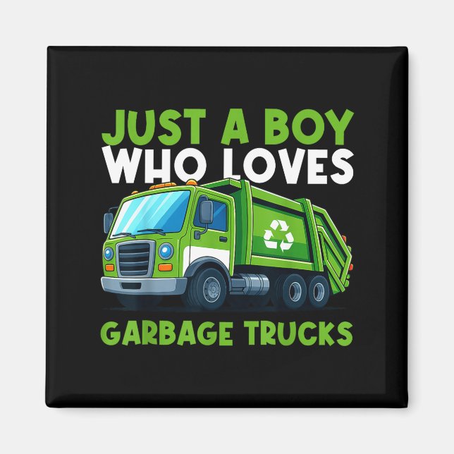 Just A Boy Who Loves Garbage Truck Traruck Boys Ki Magnet (Front)