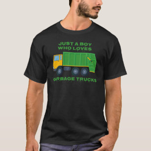 Just A Boy Who Loves Garbage Trucks Quote Garbage T-Shirt