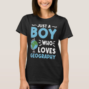 Just A Boy Who Loves Geography Kids Science Geolog T-Shirt