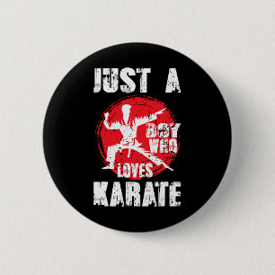 Just A Boy Who Loves Karate Funny Saying Martial A 2 Inch Round Button