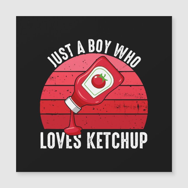 Just A Boy Who Loves Ketchup (Front)