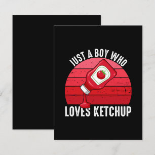 Just A Boy Who Loves Ketchup Card