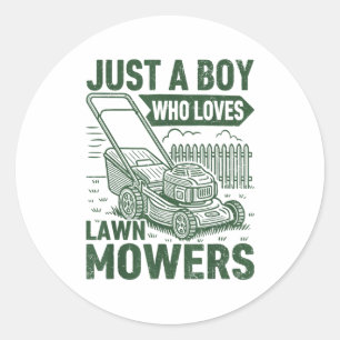 Just A Boy Who Loves Lawn Mowers Lawn Garden  Classic Round Sticker
