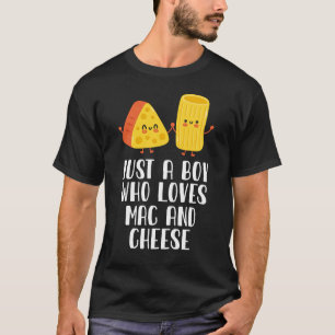 Just A Boy Who Loves Mac And Cheese T-Shirt