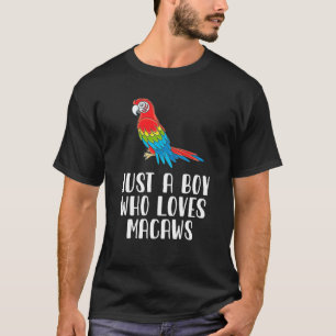 Just A Boy Who Loves Macaw T-Shirt