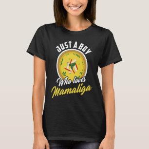 Just A Boy Who Loves Mamaliga Romanian Food T-Shirt