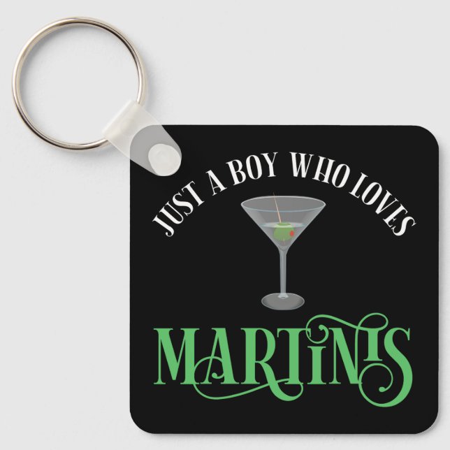 Just A Boy Who Loves Martinis Keychain (Front)