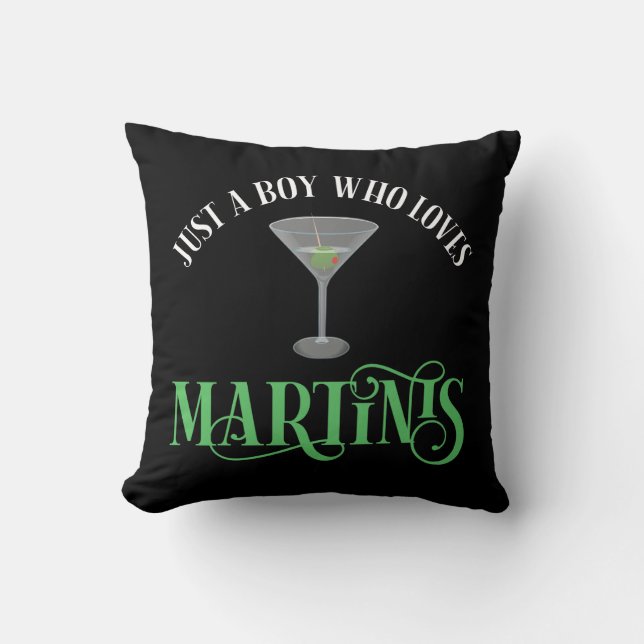 Just A Boy Who Loves Martinis Throw Pillow (Front)