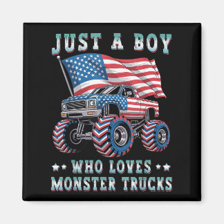 Just A Boy Who Loves Monster Trucks American Flag  Magnet