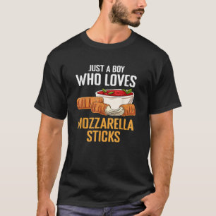Just A Boy Who Loves Mozzarella Sticks T-Shirt