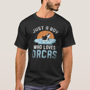 Just A Boy Who Loves Orcas Ocean Animal Killer Wh T-Shirt