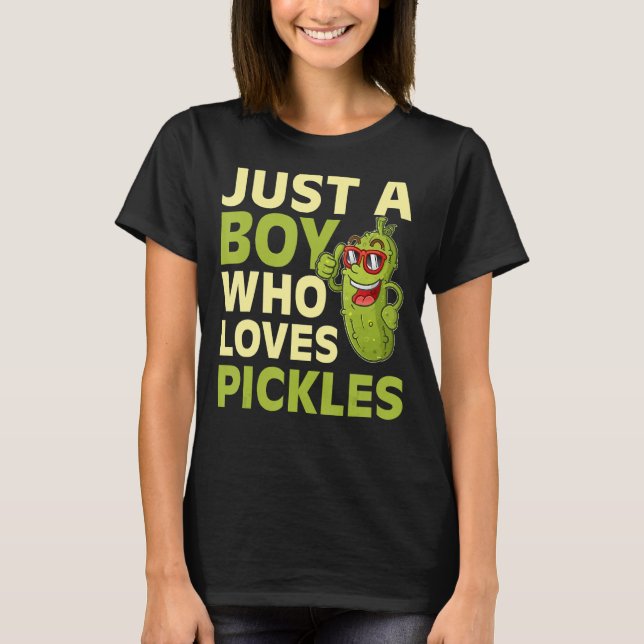 Just a Boy Who Loves Pickles Jar Pickle Cucumber T-Shirt (Front)
