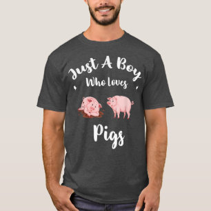 Just a boy who loves Pigs Farmers Pig lover Gifts  T-Shirt