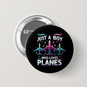 Just A Boy Who Loves Planes 2 Inch Round Button