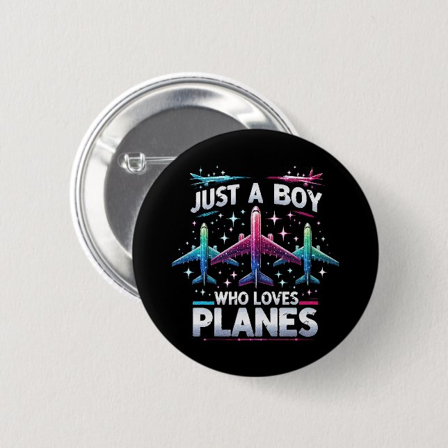 Just A Boy Who Loves Planes 2 Inch Round Button (Front & Back)