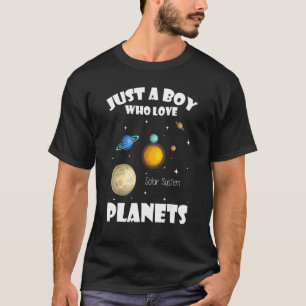Just A Boy Who Loves Planets & Solar System Space  T-Shirt