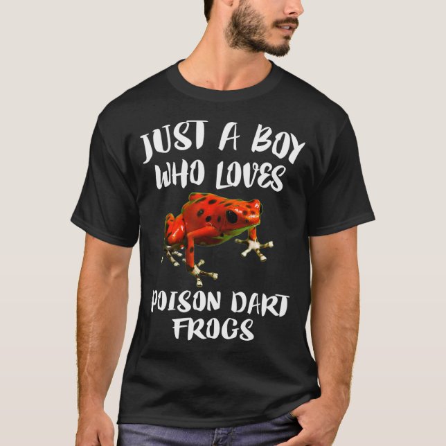 Just A Boy Who Loves Poison Dart Frogs  Gift T-Shirt (Front)
