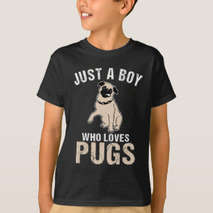 Just A Boy who loves Pugs T-Shirt