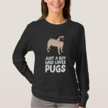 Just a Boy Who Loves Pugs T-Shirt<br><div class="desc">Just a Boy Who Loves Pugs</div>