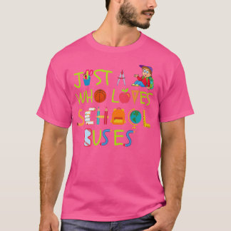 JUST A BOY WHO LOVES SCHOOL BUSES 7 1 T-Shirt