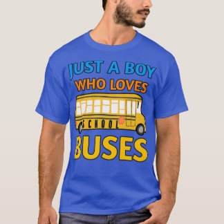 Just A Boy Who Loves School Buses Funny Bus Lovers T-Shirt