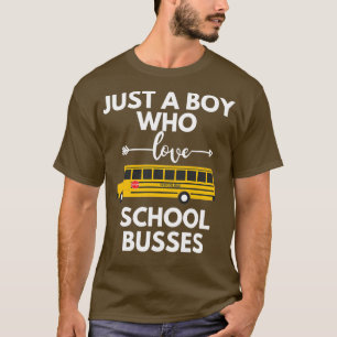 Just a boy who loves school busses T-Shirt
