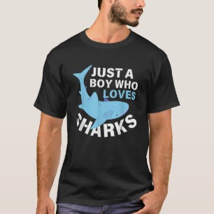 Just A Boy Who Loves Sharks Funny Kids Shark Lover T-Shirt