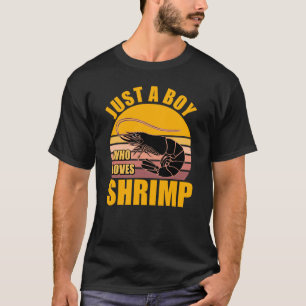 Just A Boy Who Loves Shrimp T-Shirt