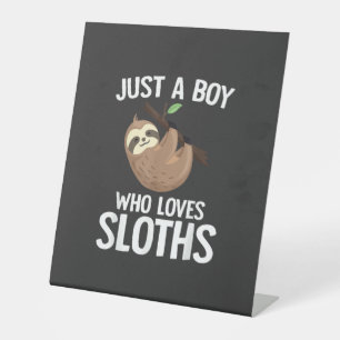 Just A Boy Who Loves Sloths Boys Toddler Sloth Lov Pedestal Sign