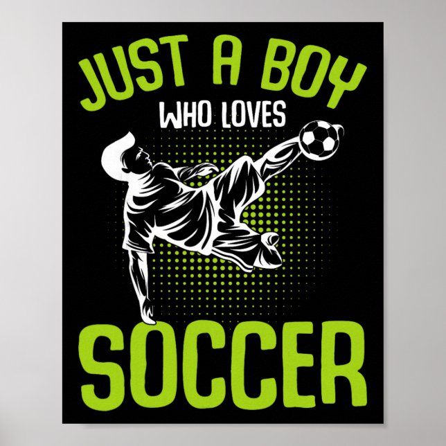 Just A Boy Who Loves Soccer Player Boys Kids  Poster (Front)